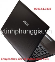 Chuyên thay sửa vỏ laptop Asus K53E
