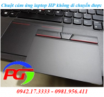 Chuột cảm ứng laptop HP không di chuyển được - Ở đâu nhận sửa?