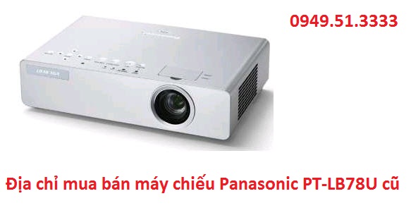 Địa chỉ mua bán máy chiếu Panasonic PT-LB78U cũ