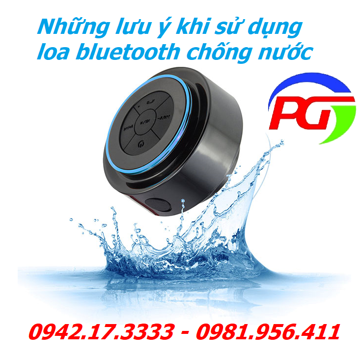 Những điều người dùng nên biết khi dùng loa bluetooth chống nước