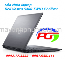 Sửa laptop Dell Vostro 5460 ở Thanh Hóa