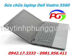 Sửa laptop Dell Vostro 5560 tại Đốc Ngữ