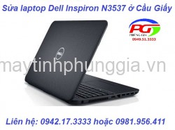 Sửa laptop Dell Inspiron N3537 ở Cầu Giấy