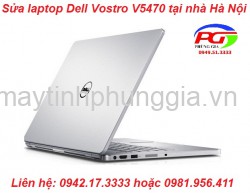 Sửa laptop Dell Vostro V5470 ở Hoàng Quốc Việt