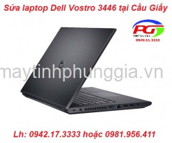 Sửa laptop Dell Vostro 3446 ở Cầu Giấy